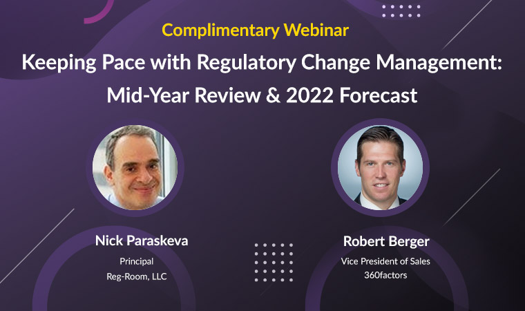 Keeping Pace with Regulatory Change Management: Mid-Year Review & 2022 Forecast 