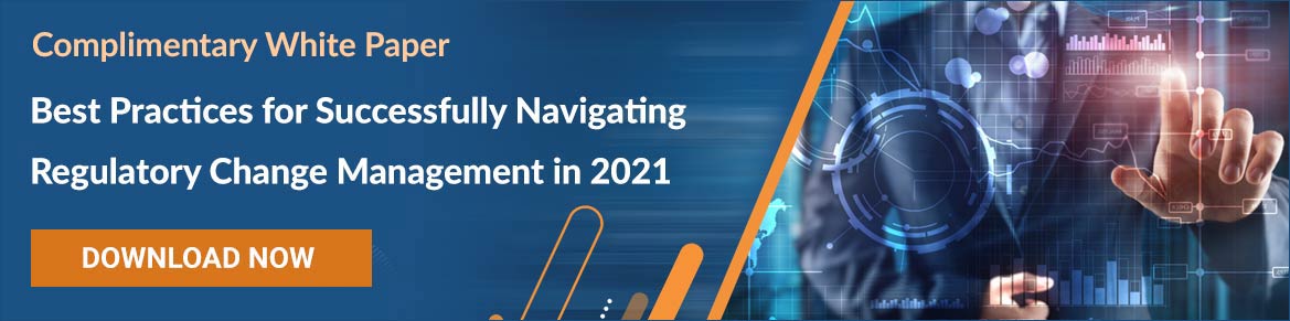 Complimentary White Paper - Best Practices for Successfully Navigating Regulatory Change Management in 2021