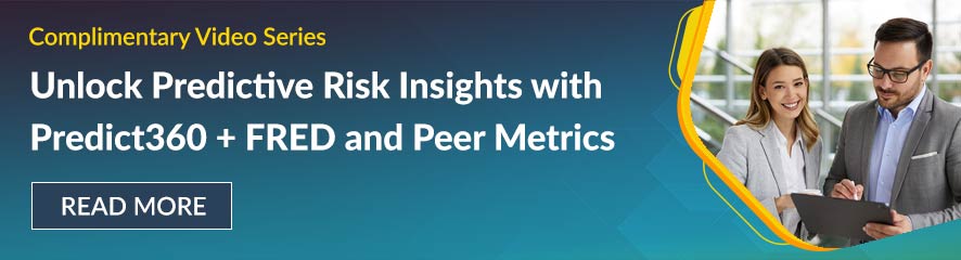 Webinar - Unlock Predictive Risk Insights with Predict360 + FRED and Peer Metrics