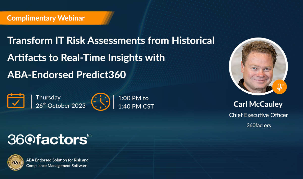 Transform IT Risk Assessments from Historical Artifacts to Real-Time Insights with ABA-Endorsed Predict360